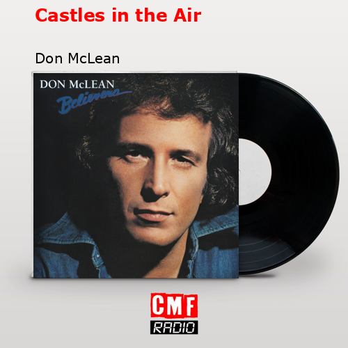 Castles in the Air – Don McLean