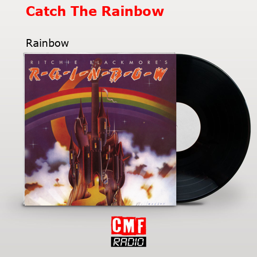 Catch The Rainbow – Rainbow