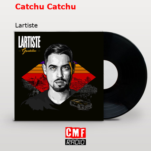 Catchu Catchu – Lartiste