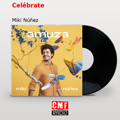 Celébrate – Miki Núñez