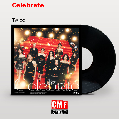 Celebrate – Twice