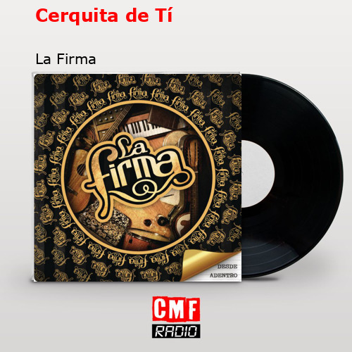 final cover Cerquita de Ti La Firma
