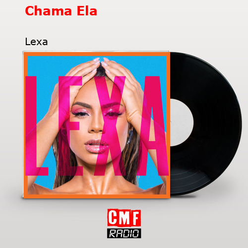 Chama Ela – Lexa