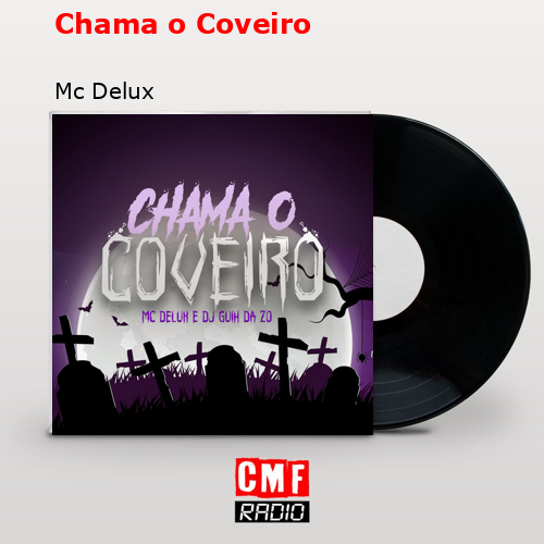 Chama o Coveiro – Mc Delux