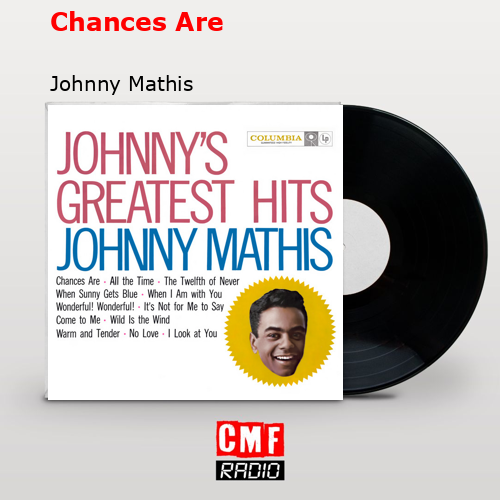 Chances Are – Johnny Mathis