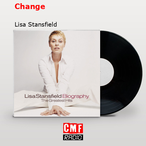Change – Lisa Stansfield