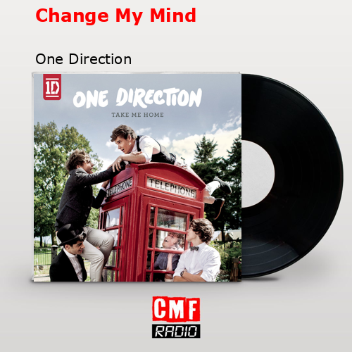 Change My Mind – One Direction