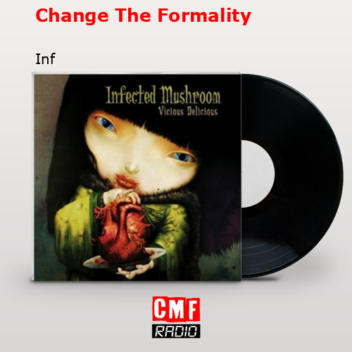 Change The Formality – Inf