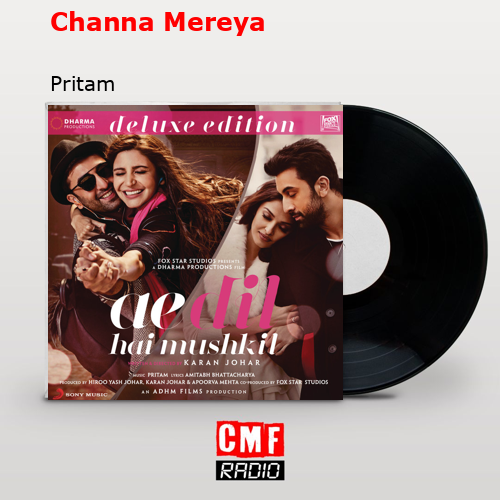 Channa Mereya – Pritam