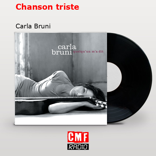 Chanson triste – Carla Bruni