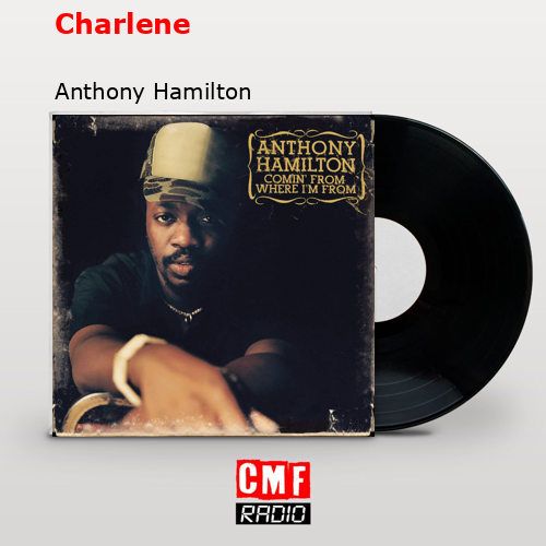 Charlene – Anthony Hamilton