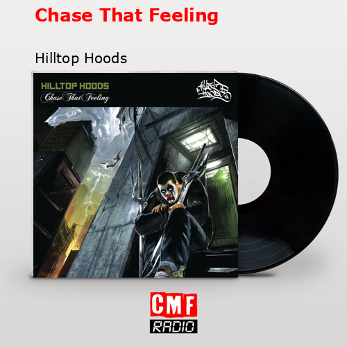 Chase That Feeling – Hilltop Hoods