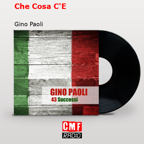 Che Cosa C’E – Gino Paoli