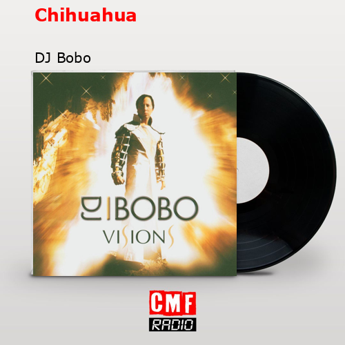 Chihuahua – DJ Bobo