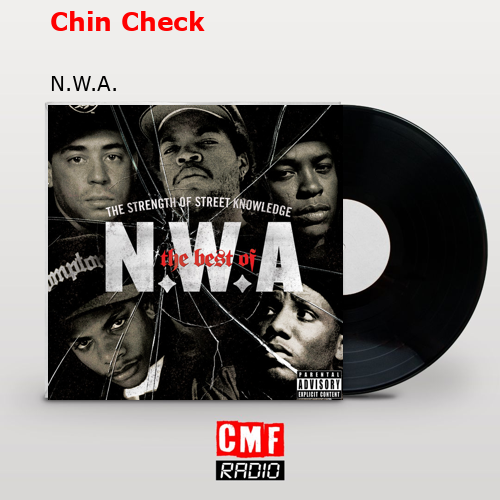 Chin Check – N.W.A.