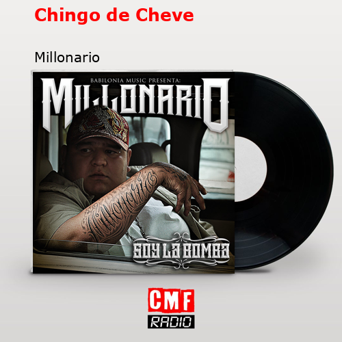 Chingo de Cheve – Millonario