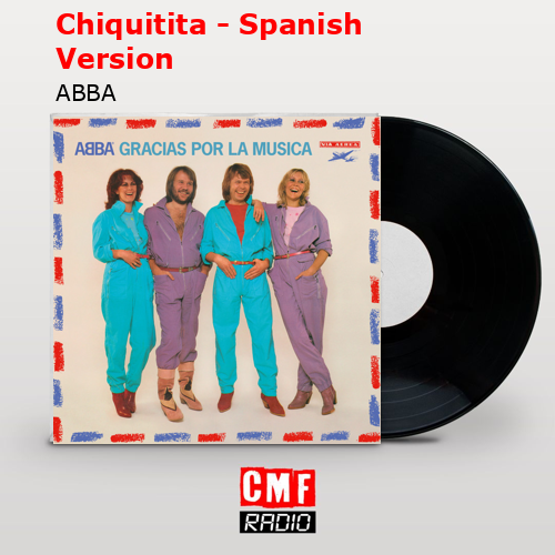 Chiquitita – Spanish Version – ABBA