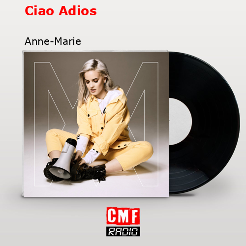 Ciao Adios – Anne-Marie