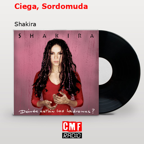Ciega, Sordomuda – Shakira