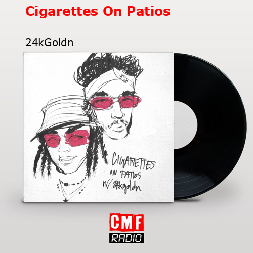Cigarettes On Patios – 24kGoldn