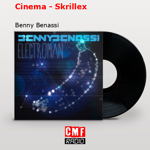 Cinema – Skrillex – Benny Benassi