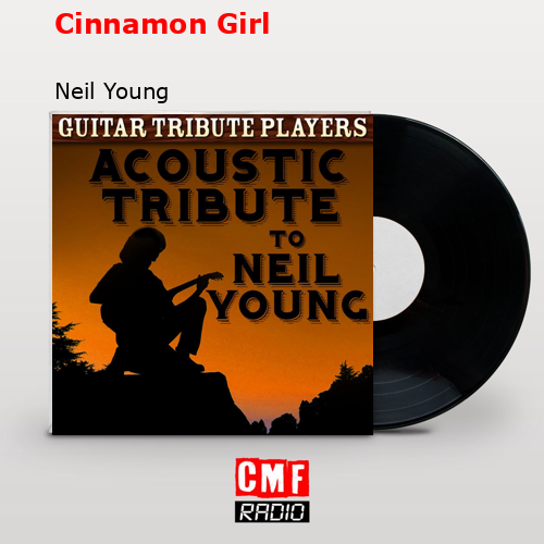Cinnamon Girl – Neil Young