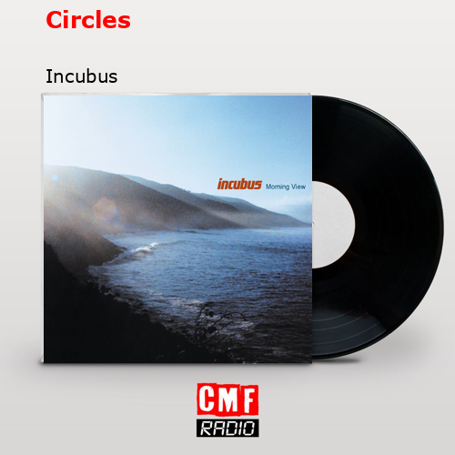 Circles – Incubus