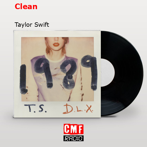 Clean – Taylor Swift
