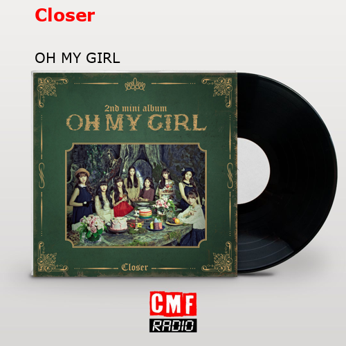 Closer – OH MY GIRL