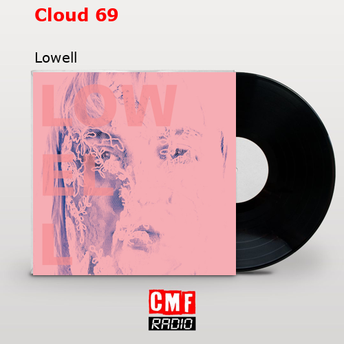 Cloud 69 – Lowell