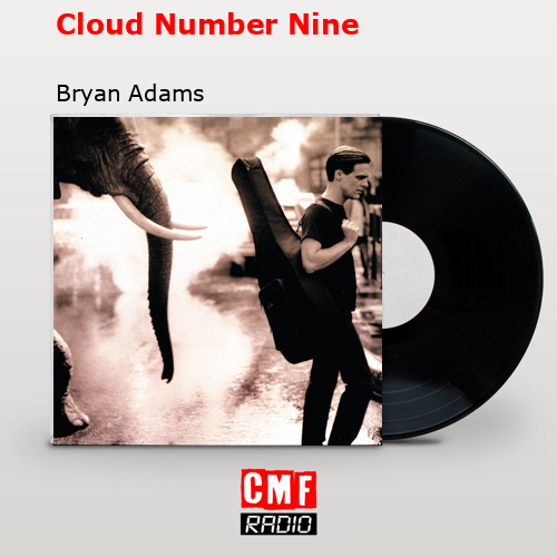 Cloud Number Nine – Bryan Adams