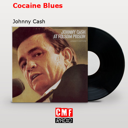 Cocaine Blues – Johnny Cash