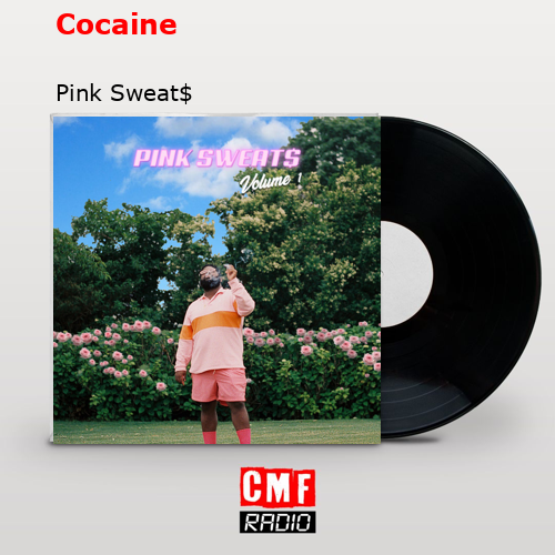 Cocaine – Pink Sweat$