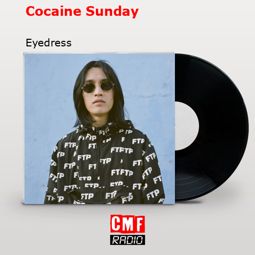 Cocaine Sunday – Eyedress