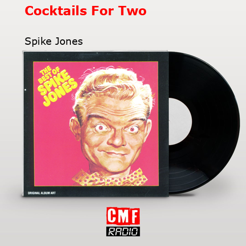 La historia y el significado de la canción 'Cocktails For Two Spike