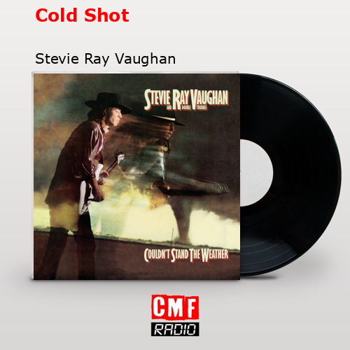 Cold Shot – Stevie Ray Vaughan