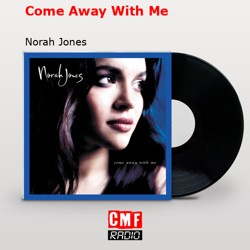 final cover Come Away With Me Norah Jones