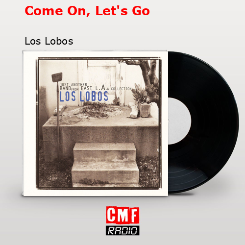 Come On, Let’s Go – Los Lobos