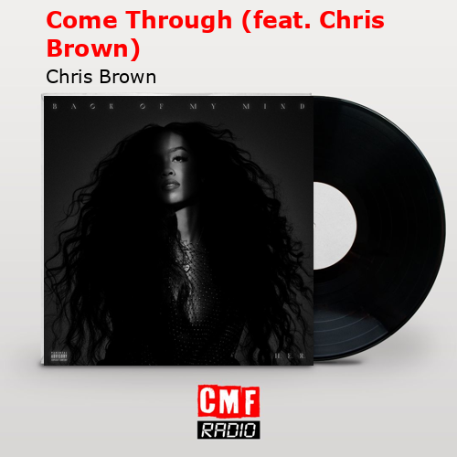 Come Through (feat. Chris Brown) – Chris Brown