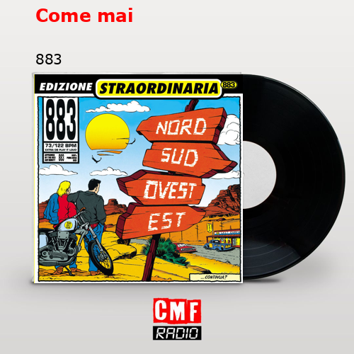 Come mai – 883