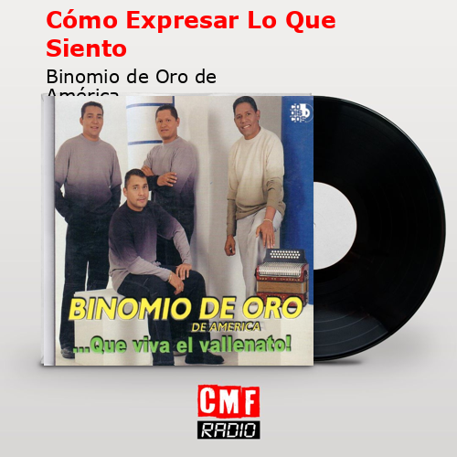 Cómo Expresar Lo Que Siento – Binomio de Oro de América