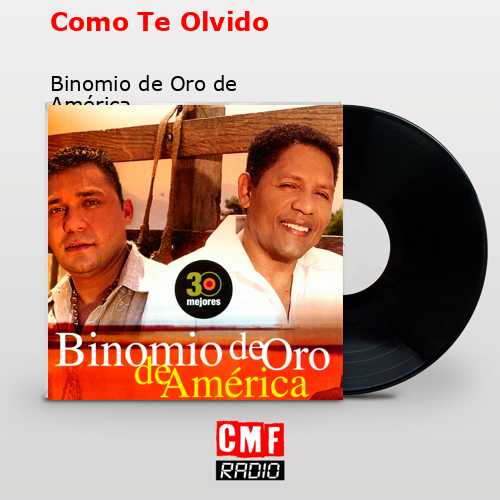 Como Te Olvido – Binomio de Oro de América