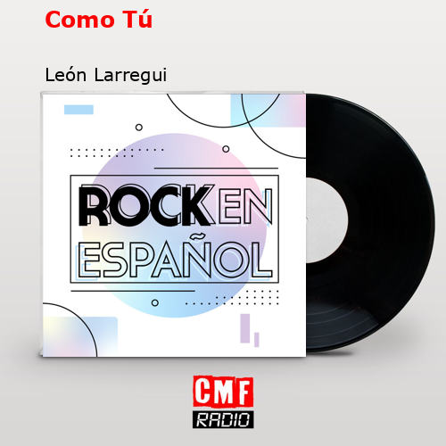 Como Tú – León Larregui