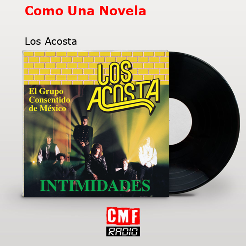 Como Una Novela – Los Acosta