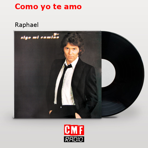 Como yo te amo – Raphael