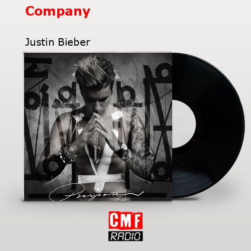 Company – Justin Bieber