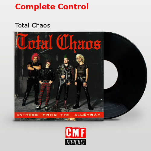 Complete Control – Total Chaos