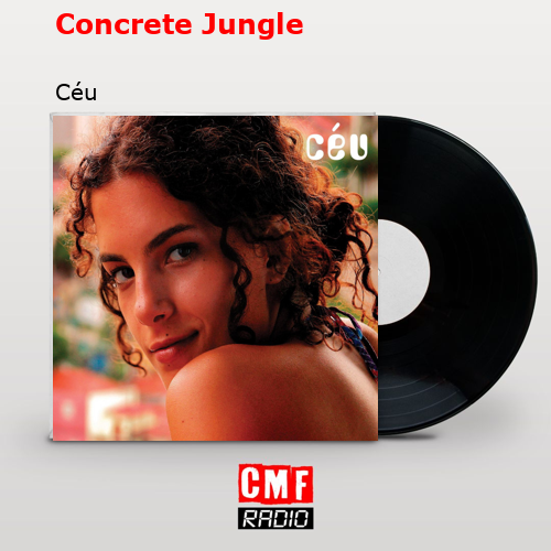 Concrete Jungle – Céu