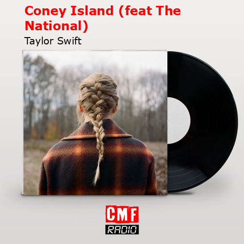 Coney Island (feat The National) – Taylor Swift