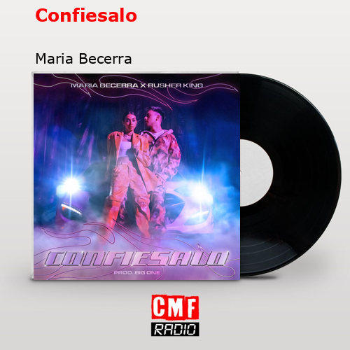 Confiesalo – Maria Becerra